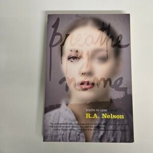 Breathe My Name R.A. Nelson YA Fiction Novel Razorbill